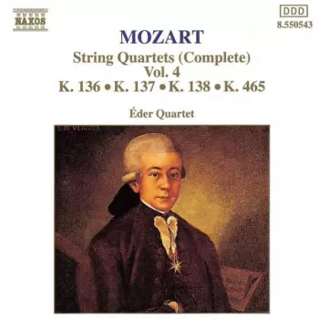String Quartets (Complete) Vol. 4: K. 136 • K. 137 • K. 138 • K. 465