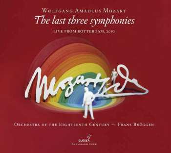 2CD Wolfgang Amadeus Mozart: Mozart, The Last Three Symphonies -Live From Rotterdam, 2010
