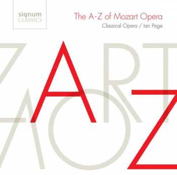 CD Wolfgang Amadeus Mozart: The A-Z Of Mozart Opera