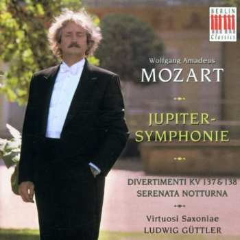 Album Wolfgang Amadeus Mozart: Jupiter-Symphonie / Divertimenti KV 137 & 138 / Serenata Notturna