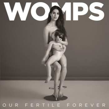 CD WOMPS: Our Fertile Forever