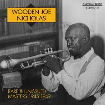 Album Wooden Joe Nicholas: Rare & Unissued Masters 1945-1949