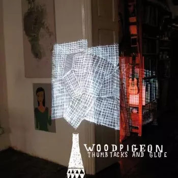 Woodpigeon: Thumbtacks And Glue