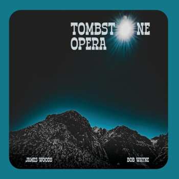 Album Woods,james / Wayne,bob: Tombstone Opera