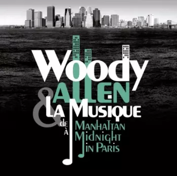 Woody Allen & La Musique (De Manhattan À Midnight In Paris)