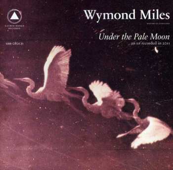 CD Wymond Miles: Under The Pale Moon