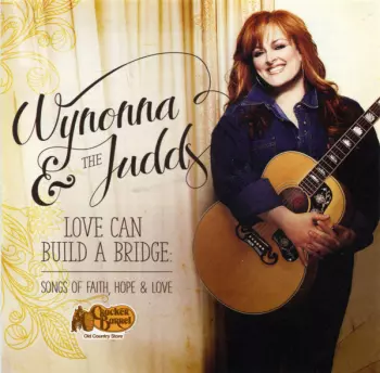 The Judds: Love Can Build A Bridge: Songs Of Faith, Hope & Love