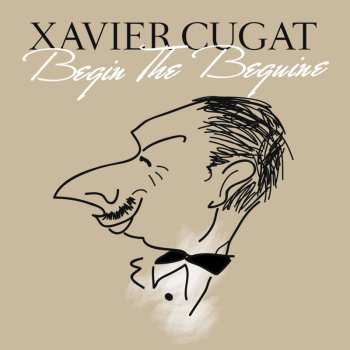 Album Xavier Cugat: Begin The Beguine