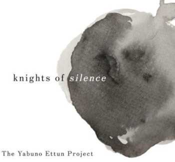 Album Yabuno Ettun Project: Knights Of Silence