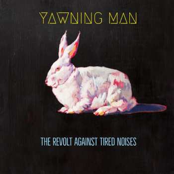 Album Yawning Man: The Revolt Against Tired Noises