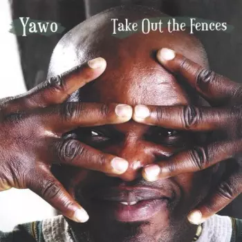 Yawo Attivor: Take Out The Fences