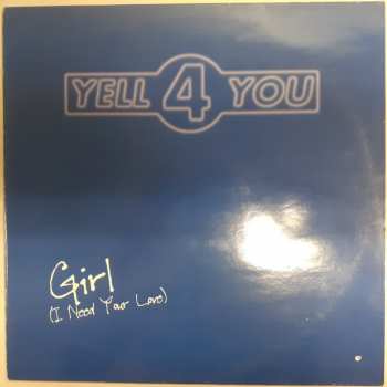 LP Yell 4 You: Girl (I Need Your Love) (MAXISINGL)