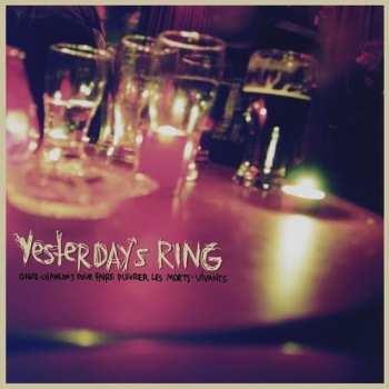 LP Yesterday's Ring: Onze Chansons Pour Faire Pleurer Les Morts-Vivants