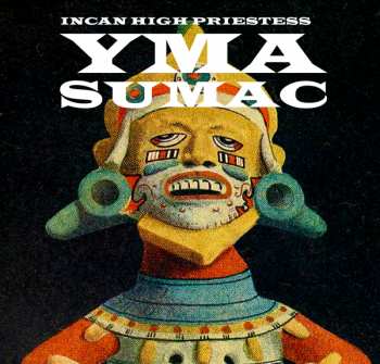 LP Yma Sumac: Incan High Priestess