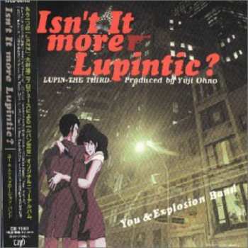 CD You & The Explosion Band: Isn't It More Lupintic? = ルパン三世 Isn't It more Lupintic?