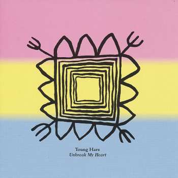 LP Young Hare: Unbreak My Heart