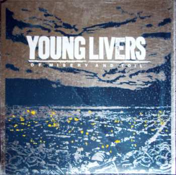 CD Young Livers: Of Misery And Toil