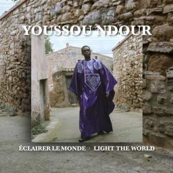 Album Youssou N'Dour: Eclairer Le Monde - Light The World
