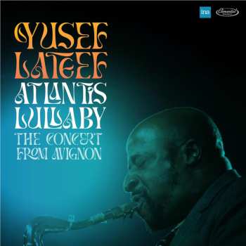 2CD Yusef Lateef: Atlantis Lullaby - The Concert From Avignon