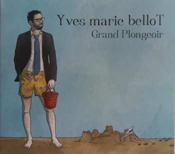 Album Yves Marie Bellot: Grand Plongeoir 