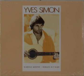 CD Yves Simon: Diabolo Menthe - Demain Je T'Aime