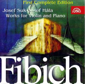 Album Josef Hála: Works For Violin And Piano (First Complete Edition)