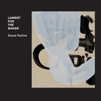 Album Zeena Parkins: Lament For The Maker