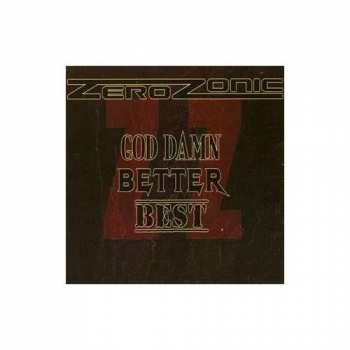 CD Zerozonic: God Damn, Better, Best