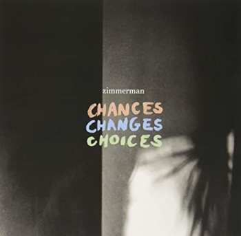 Album Zimmerman: Chances Changes Choices