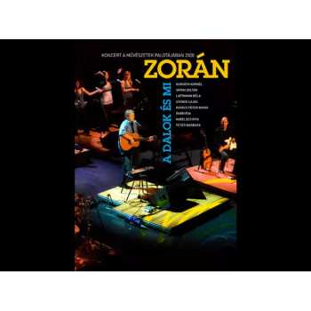 Album ZorÁn: A Dalok És Mi-koncert 2008