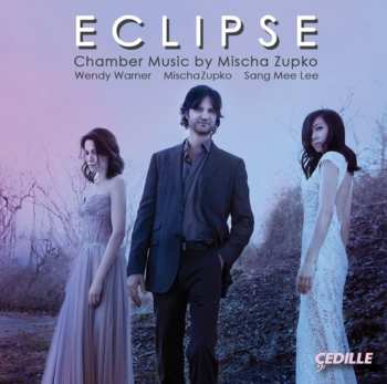 Album Zupko / Warner / Lee: Eclipse: Chamber Music By Mischa Zupko