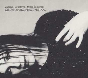 Album Zuzana Homolová: Medzi Dvomi Prázdnotami